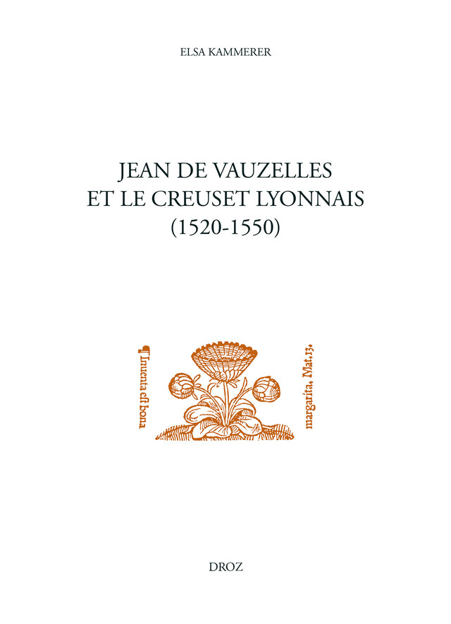Jean de Vauzelles et le creuset lyonnais - Elsa Kammerer - Librairie Droz