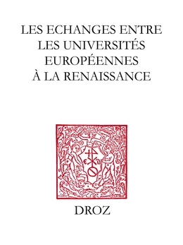 Les Echanges entre les universités européennes à la Renaissance