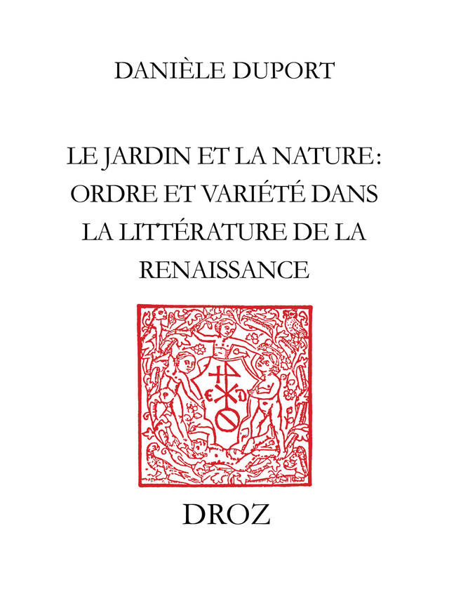 Le Jardin et la nature - Danièle Duport - Librairie Droz