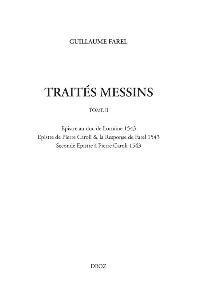 Œuvres imprimées (Tome II), Traités messins (Tome II) - Guillaume Farel - Librairie Droz
