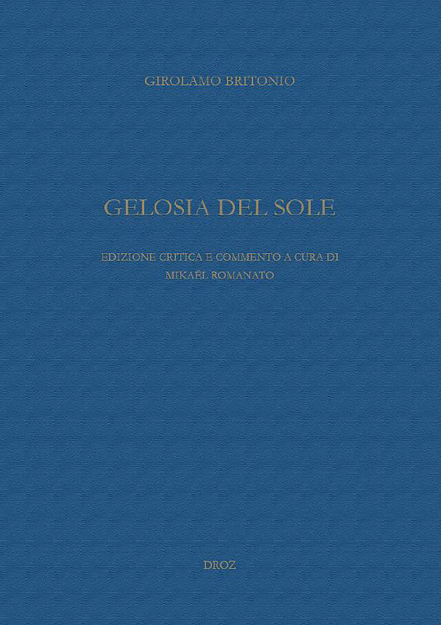 Gelosia del Sole - Girolamo Britonio - Librairie Droz