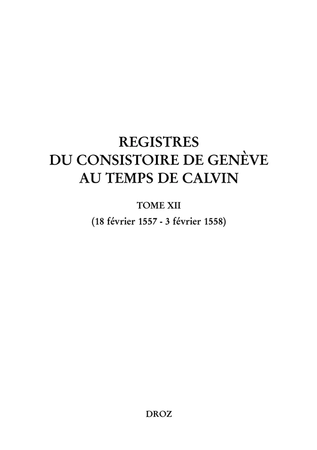 Registres du Consistoire de Genève au temps de Calvin -  - Librairie Droz