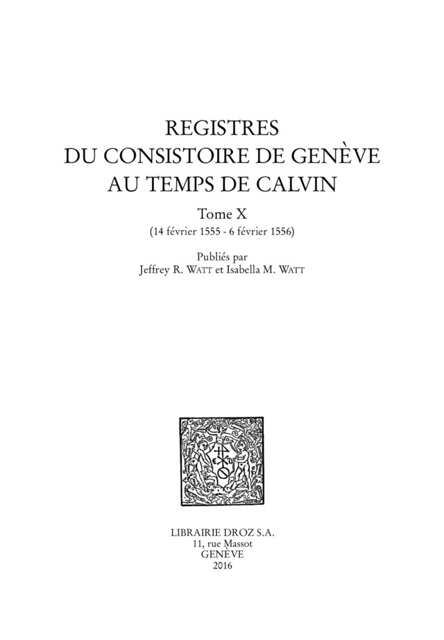 Registres du Consistoire de Genève au temps de Calvin -  - Librairie Droz