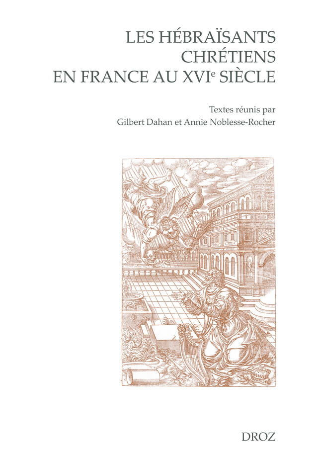 Les hébraïsants chrétiens en France au XVIe siècle -  - Librairie Droz