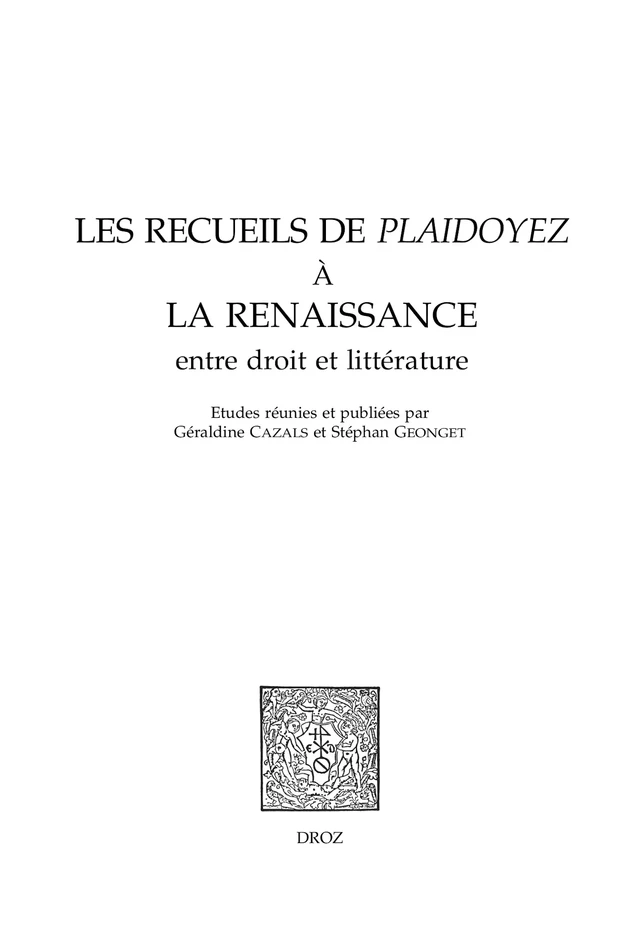 Les recueils de Plaidoyez à la Renaissance -  - Librairie Droz