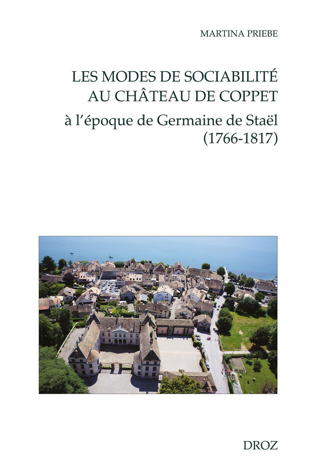 Les modes de sociabilité au château de Coppet - Martina Priebe - Librairie Droz