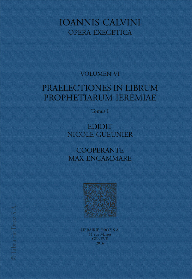 Praelectiones in librum prophetiarum Ieremiae - Jean Calvin, Max Engammare - Librairie Droz