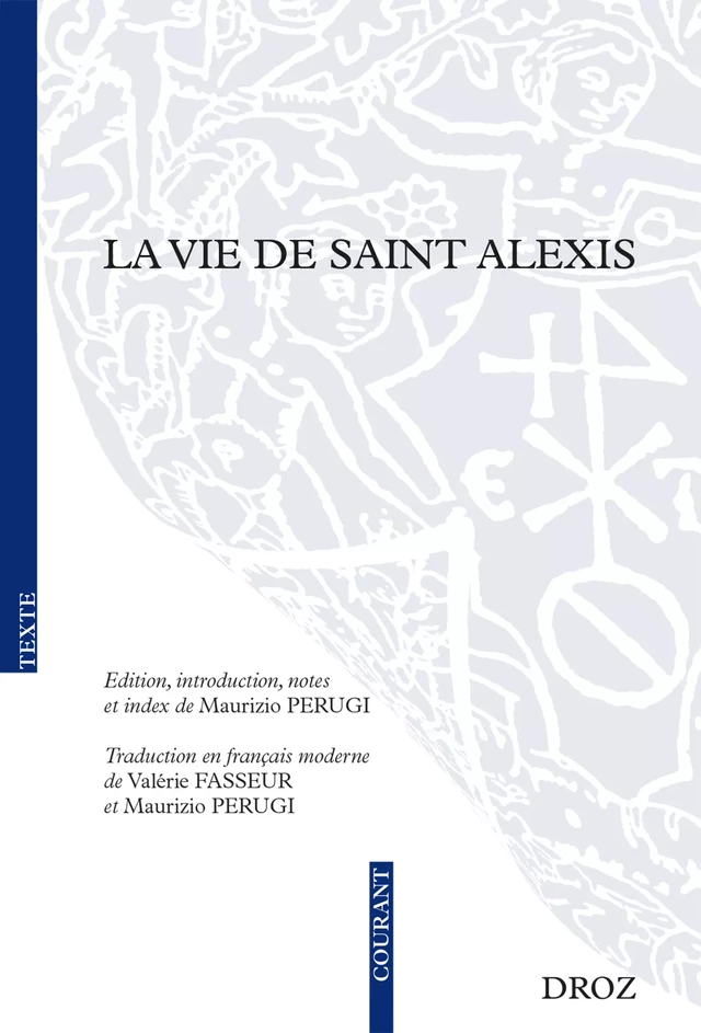 La Vie de saint Alexis - Valérie Galent-Fasseur, Maurizio Perugi - Librairie Droz