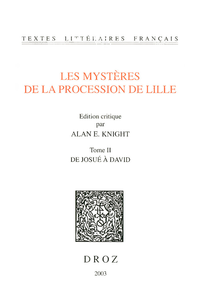 Les Mystères de la procession de Lille. Tome II, De Josué à David -  - Librairie Droz