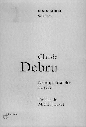 Neurophilosophie du rêve - Claude Debru - Hermann
