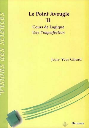 Le Point Aveugle. Volume 2 - Jean-Yves Girard - Hermann