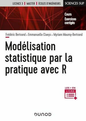 Modélisation statistique par la pratique avec R - Myriam Maumy-Bertrand, Frédéric Bertrand, Emmanuelle Claeys - Dunod