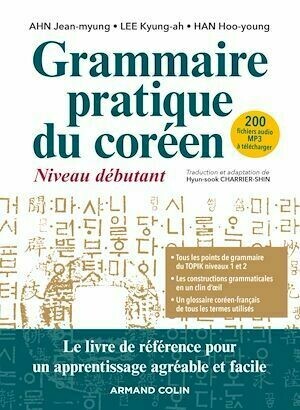 Grammaire pratique du coréen - Jean-myung AHN, Kyung-ah LEE, Hoo-young HAN - Armand Colin