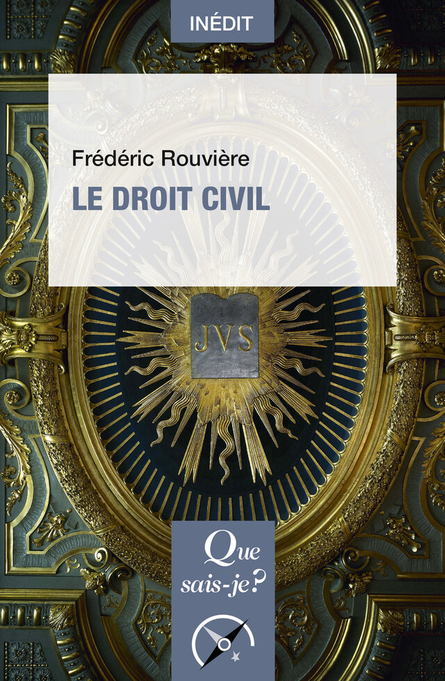 Le droit civil - Frédéric Rouvière - Que sais-je ?