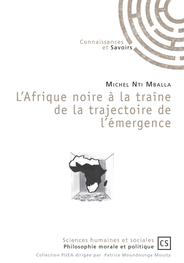 L'Afrique noire à la traîne de la trajectoire de l'émergence - Michel Nti Mballa - Connaissances & Savoirs