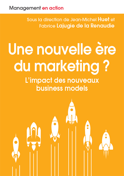 Une nouvelle ère du marketing ? - Jean-Michel Huet, Fabrice Lajugie de la Renaudie - Pearson