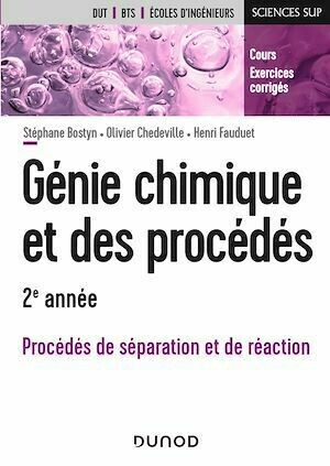 Génie chimique et des procédés - 2e année - Henri FAUDUET, Olivier Chedeville, Stéphane Bostyn - Dunod