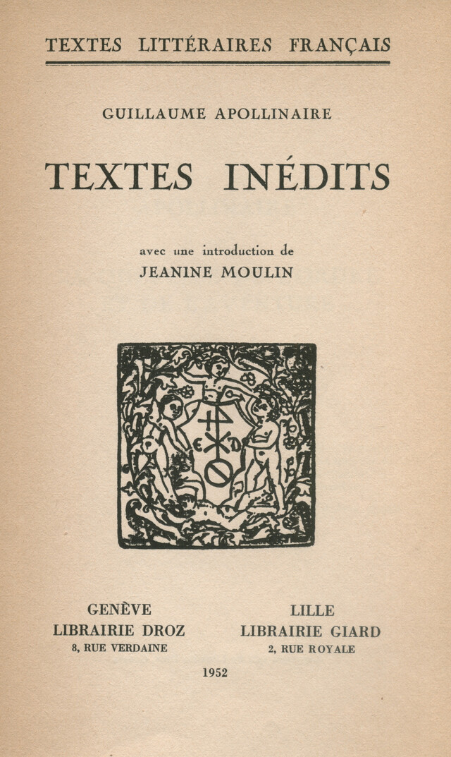 Textes inédits - Guillaume Apollinaire, Jeanine Moulin - Librairie Droz