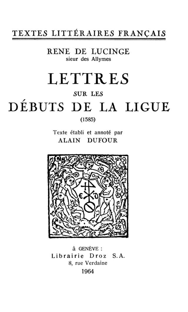 Lettres sur les débuts de la Ligue - René Lucinge - Librairie Droz