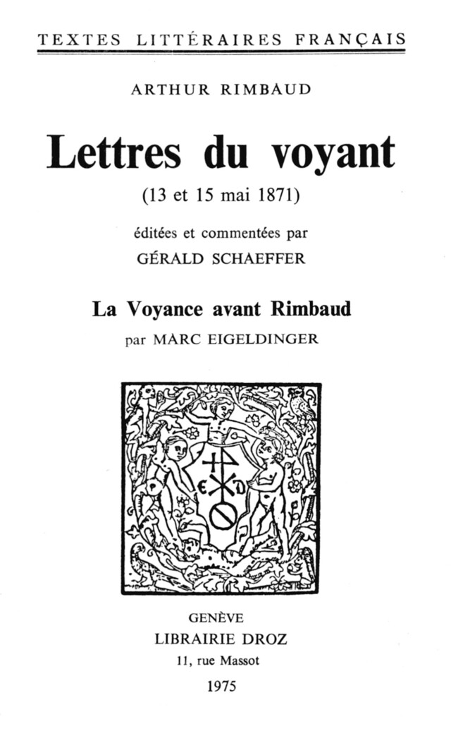 Lettres du voyant : 13 et 15 mai 1871 - Arthur Rimbaud, Marc Eigeldinger - Librairie Droz