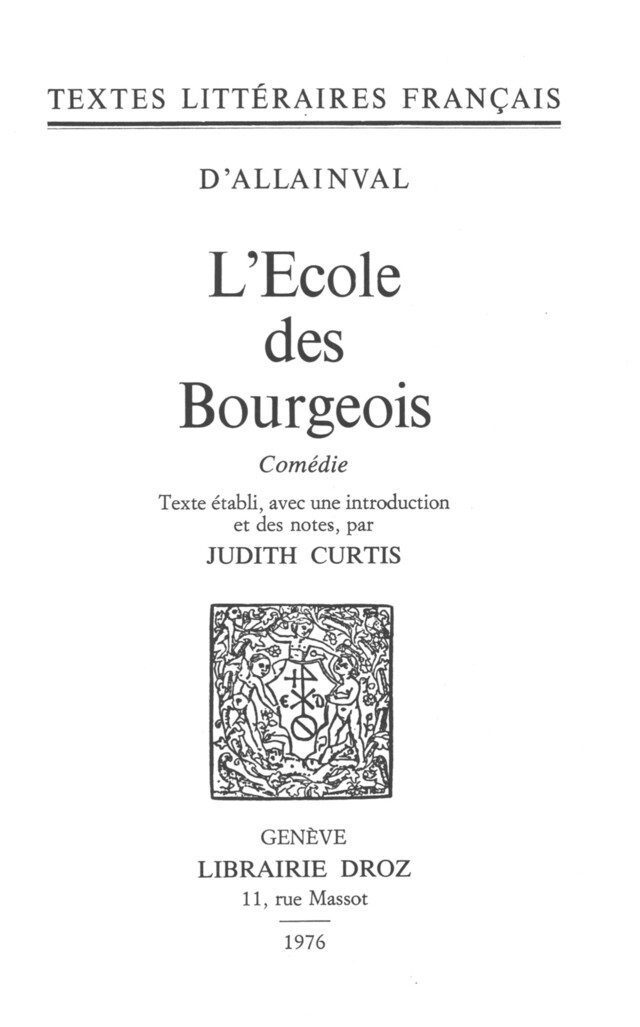 L'École des bourgeois - Léonor Jean Christine Soulas d'Allainval - Librairie Droz
