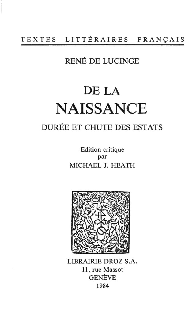 De la Naissance, durée et chute des estats - René Lucinge - Librairie Droz