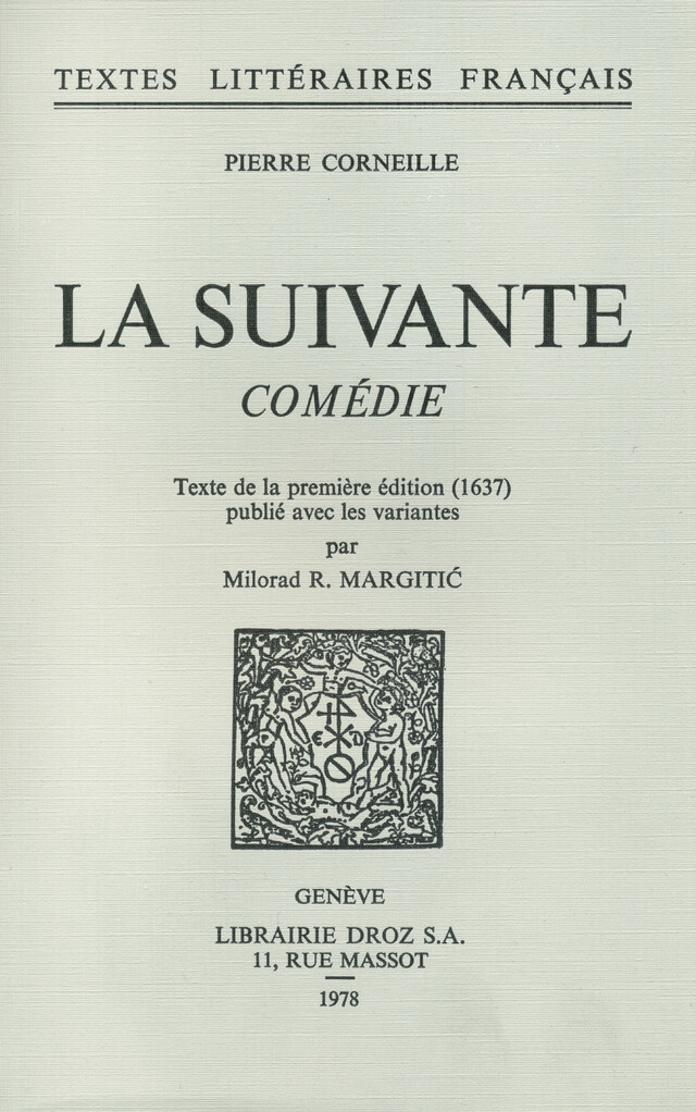 La Suivante : comédie - Pierre Corneille - Librairie Droz