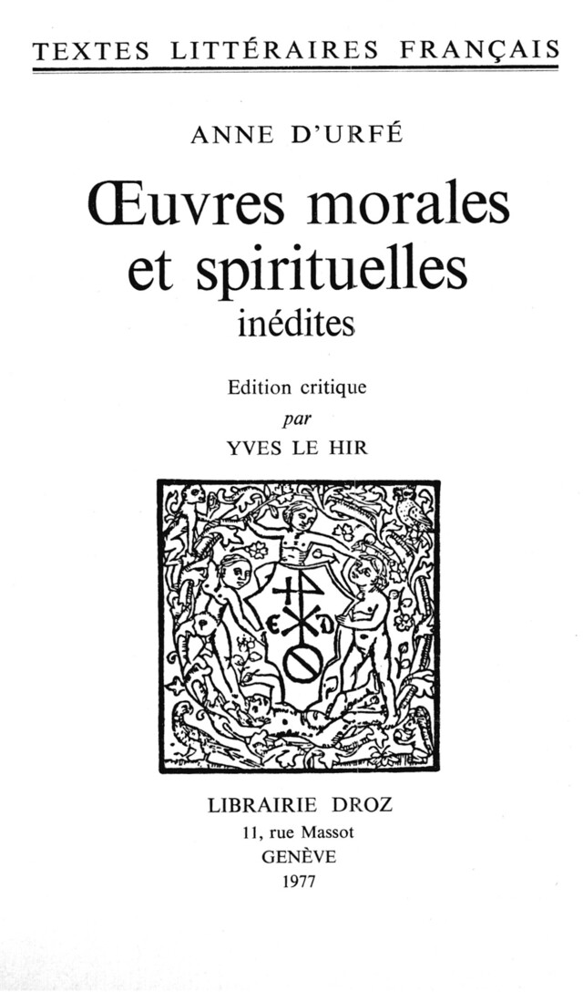 Œuvres morales et spirituelles inédites - Anne d' Urfé - Librairie Droz
