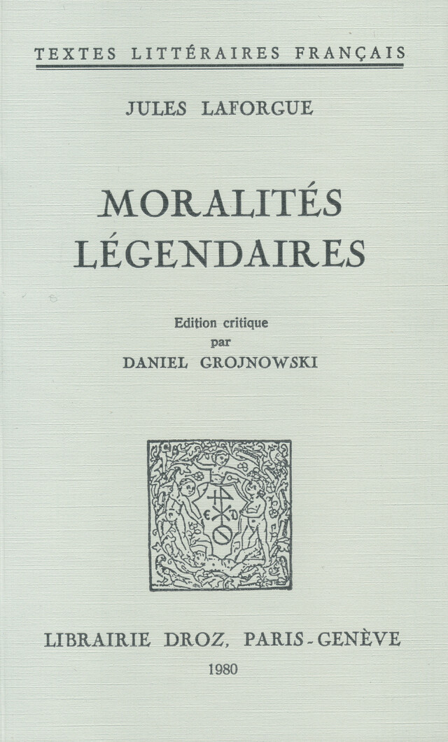 Moralités légendaires - Jules Laforgue - Librairie Droz