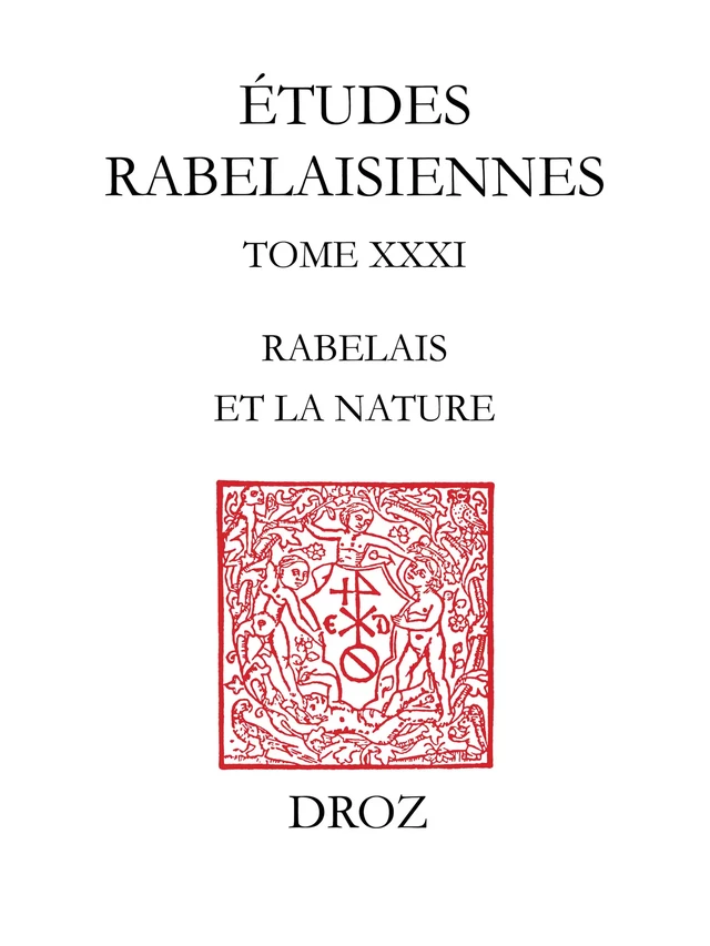 Actes des conférences du Cycle “Rabelais et la nature” organisé durant l’année 1994 -  - Librairie Droz