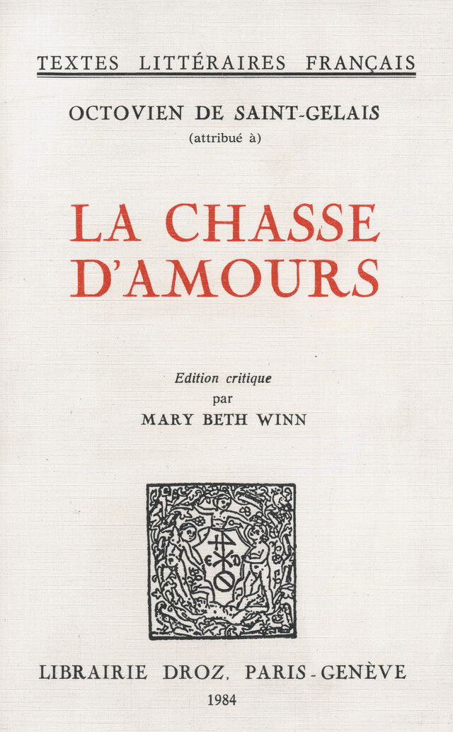 La Chasse d’Amours - Octovien de Saint-Gelais - Librairie Droz