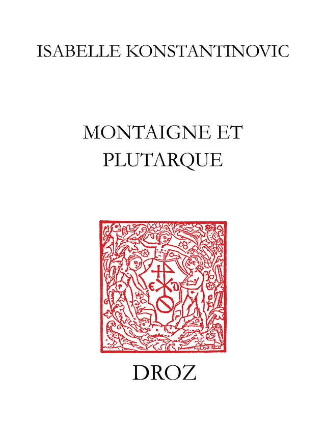Montaigne et Plutarque - Isabelle Konstantinovic - Librairie Droz
