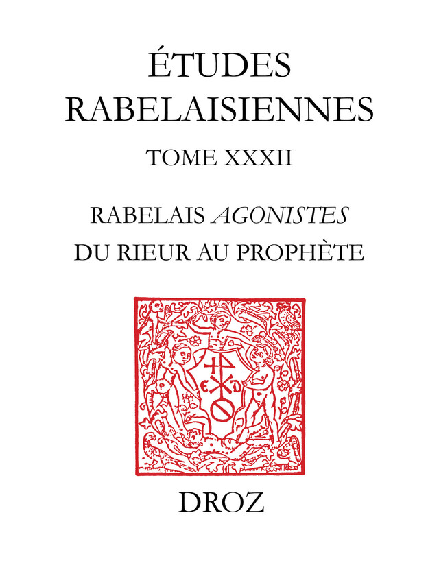 Rabelais agonistes : du rieur au prophète - Gérard Defaux - Librairie Droz