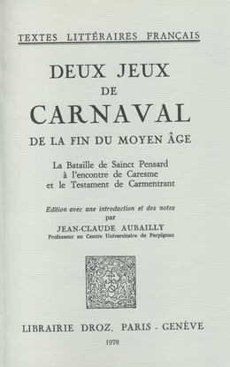 Deux Jeux de Carnaval de la fin du moyen âge :