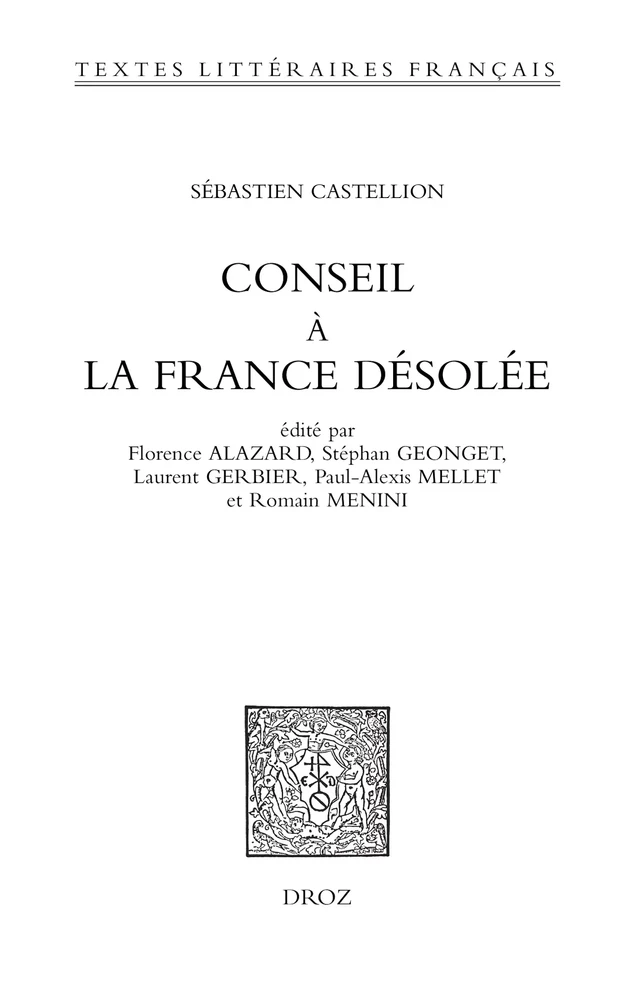 Conseil à la France désolée - Sébastien Castellion - Librairie Droz