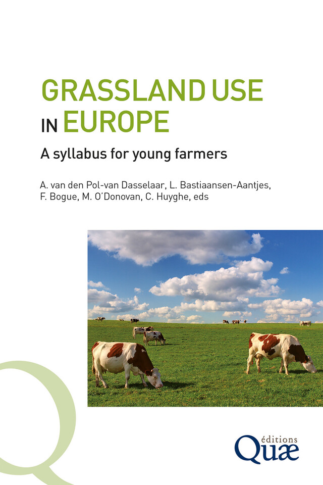 Grassland use in Europe - Agnes Van Den Pol-Van Dasselaar, Leanne Bastiaansen-Aantjes, Fergus Bogue, Michael O’Donovan, Christian Huyghe - Quæ