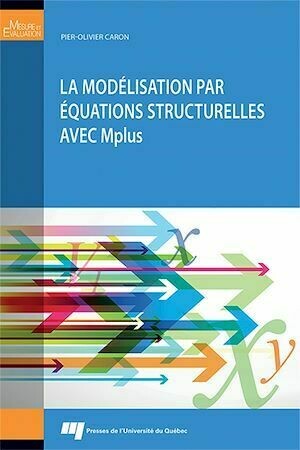 La modélisation par équations structurelles avec Mplus - Pier-Olivier Caron - Presses de l'Université du Québec