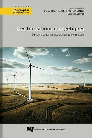 Les transitions énergétiques - Éric Mottet, Corinne Larrue, Pierre-Henri Bombenger - Presses de l'Université du Québec