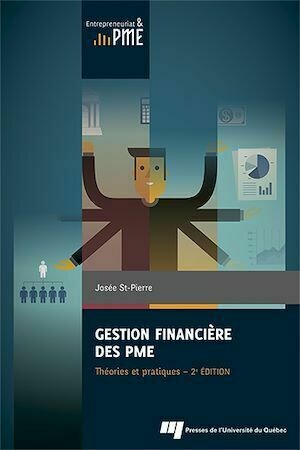 Gestion financière des PME : théories et pratiques, 2e édition - Josée St-Pierre - Presses de l'Université du Québec