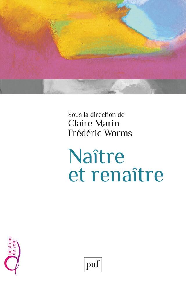 Naître et renaître - Frédéric Worms, Claire Marin - Presses Universitaires de France