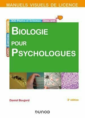 Manuel visuel de biologie pour psychologues - 3e éd. - Daniel Boujard - Dunod