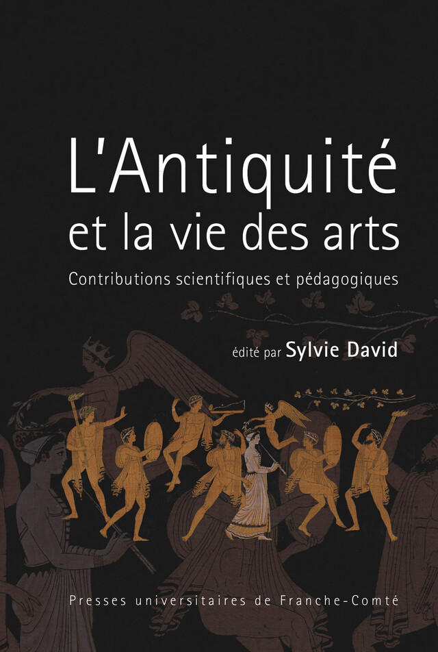 L’Antiquité et la vie des arts -  - Presses universitaires de Franche-Comté