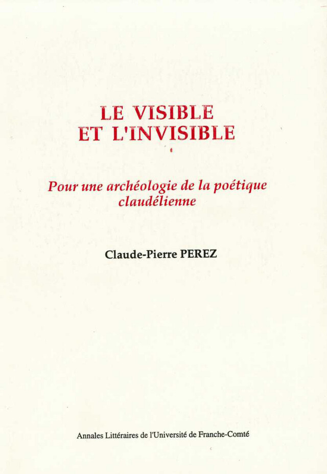 Le visible et l’invisible - Claude-Pierre Perez - Presses universitaires de Franche-Comté