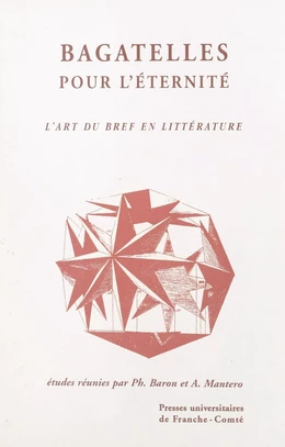 Bagatelles pour l'éternité : l'art du bref en littérature