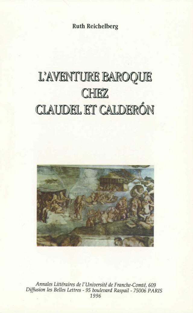 L’aventure baroque chez Claudel et Caldéron - Ruth Reichelberg - Presses universitaires de Franche-Comté