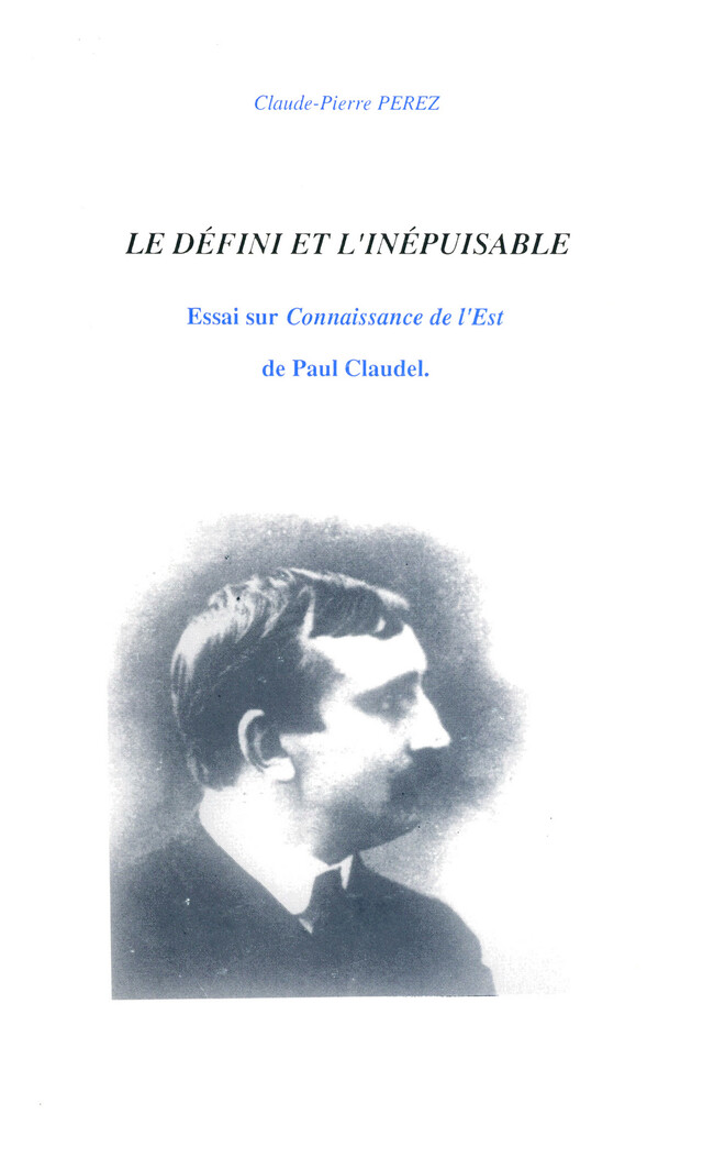 Le défini et l’inépuisable - Claude-Pierre Perez - Presses universitaires de Franche-Comté