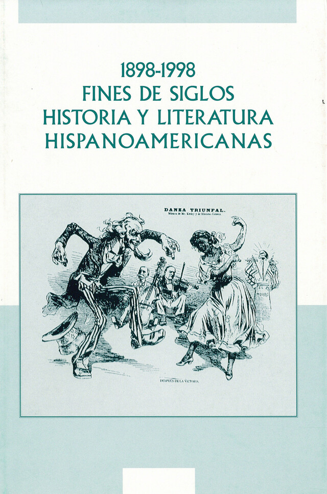 1898-1998. Fines de siglos. Historia y litteratura hispanoamericanas -  - Presses universitaires de Liège