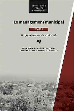 Le management municipal, Tome 1 - Gérard Divay - Presses de l'Université du Québec