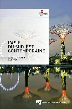 L' Asie du Sud-Est contemporaine - Barthélémy Courmont, Éric Mottet - Presses de l'Université du Québec