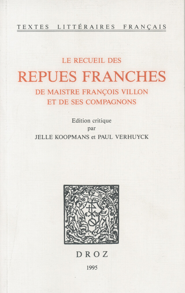 Le Recueil des repues franches de maistre François Villon et de ses compagnons -  - Librairie Droz